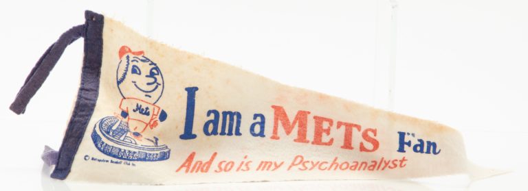 I am a Mets Fan and So is my Psychoanalyst' Pennant