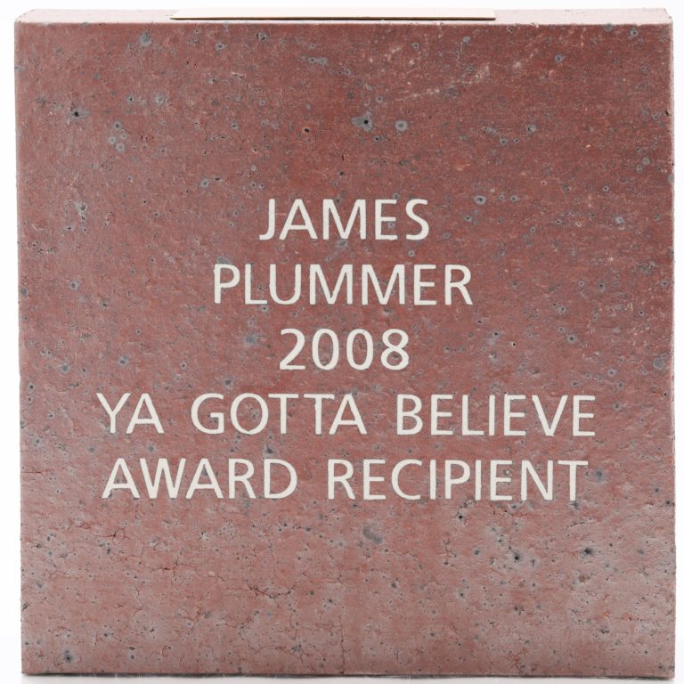 Jimmy Plummer's Ya Gotta Believe Award Brick